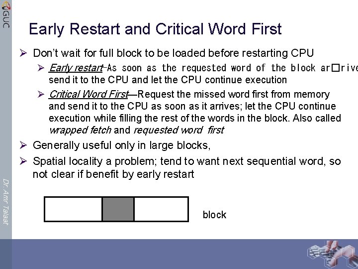 Early Restart and Critical Word First Ø Don’t wait for full block to be