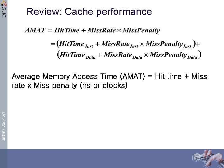 Review: Cache performance Average Memory Access Time (AMAT) = Hit time + Miss rate