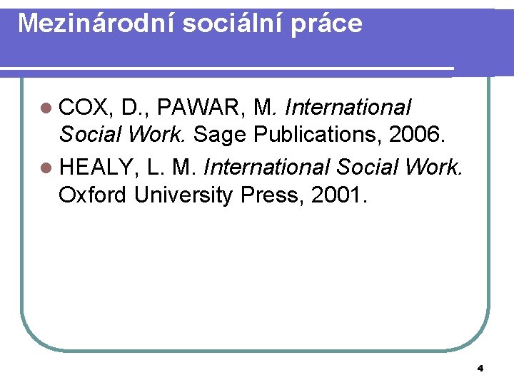 Mezinárodní sociální práce l COX, D. , PAWAR, M. International Social Work. Sage Publications,