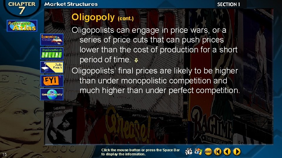 Oligopoly (cont. ) Oligopolists can engage in price wars, or a series of price