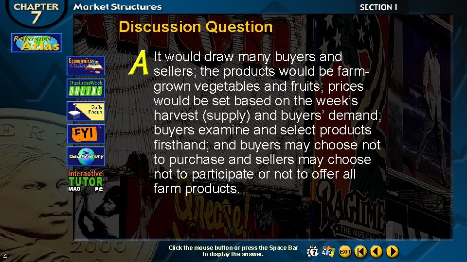 Discussion Question It would draw many buyers and sellers; the products would be farmgrown