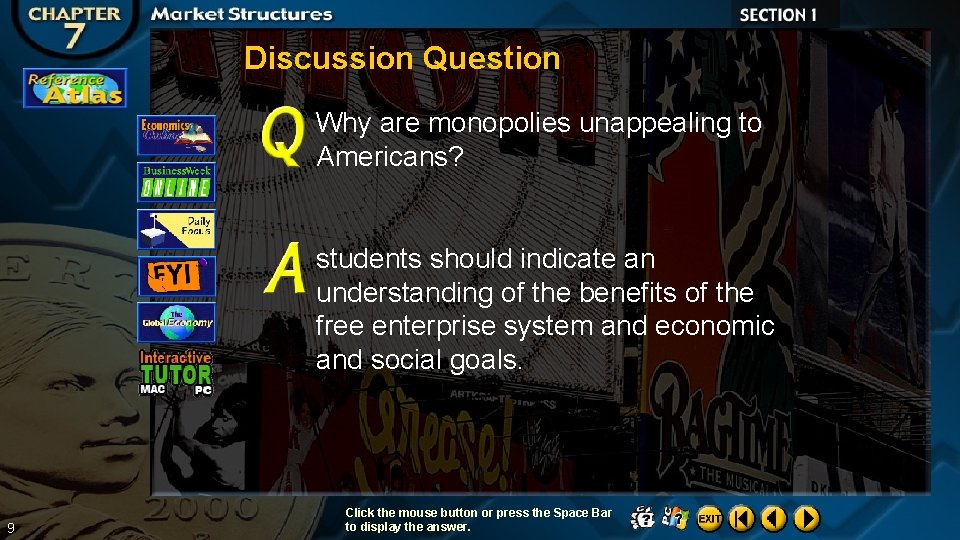 Discussion Question Why are monopolies unappealing to Americans? students should indicate an understanding of