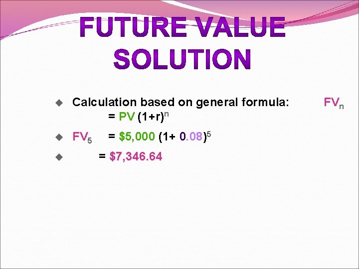 u Calculation based on general formula: = PV (1+r)n u FV 5 u =