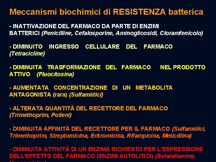 Meccanismi biochimici di RESISTENZA batterica - INATTIVAZIONE DEL FARMACO DA PARTE DI ENZIMI BATTERICI