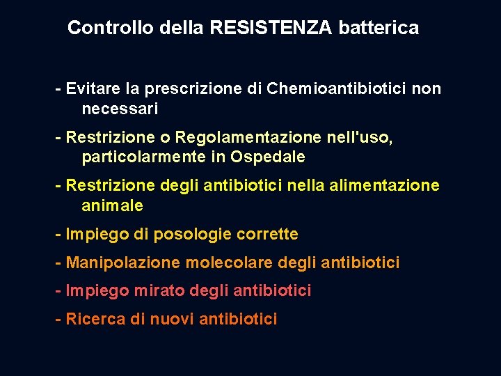 Controllo della RESISTENZA batterica - Evitare la prescrizione di Chemioantibiotici non necessari - Restrizione