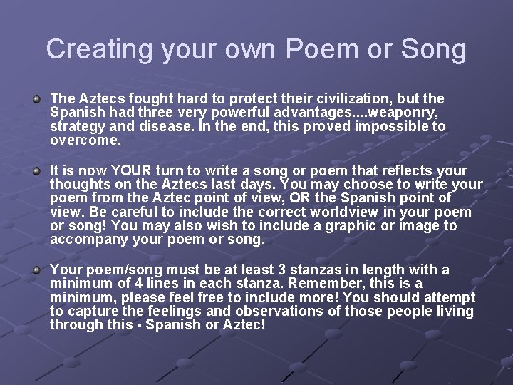 Creating your own Poem or Song The Aztecs fought hard to protect their civilization,