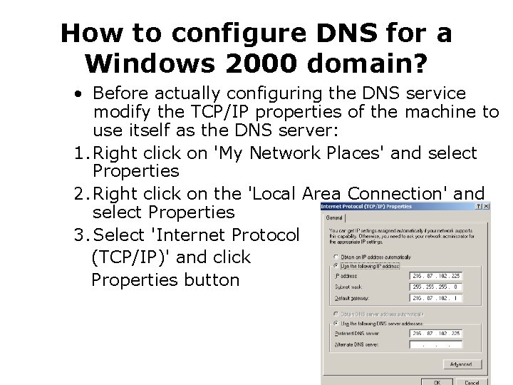 How to configure DNS for a Windows 2000 domain? • Before actually configuring the