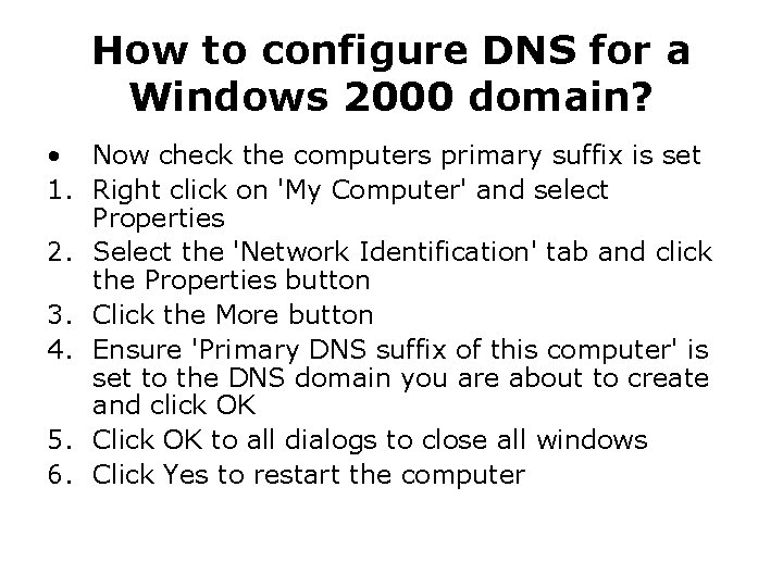 How to configure DNS for a Windows 2000 domain? • Now check the computers