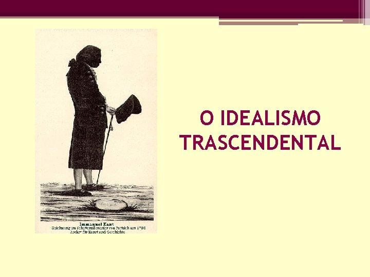 O IDEALISMO TRASCENDENTAL 