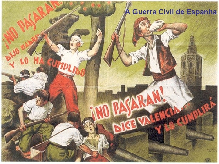 A Guerra Civil de Espanha A Guerra de Espanha 