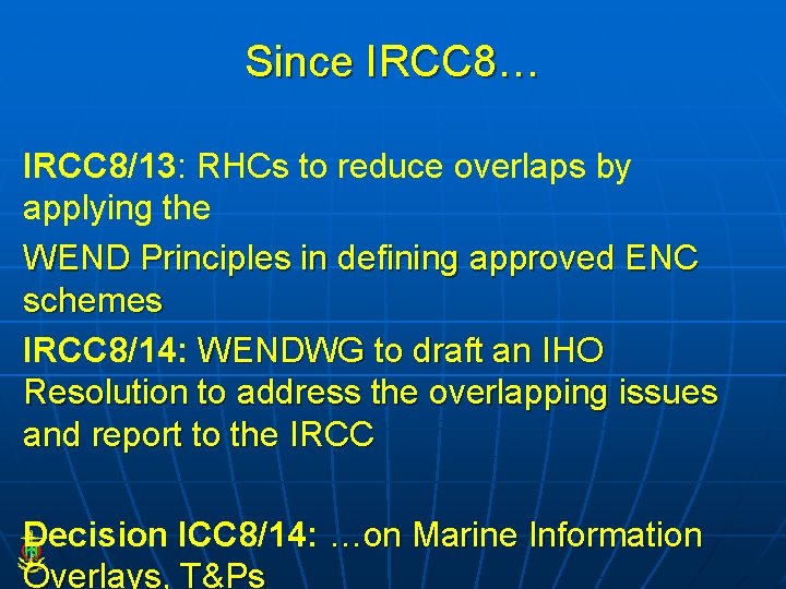 Since IRCC 8… IRCC 8/13: RHCs to reduce overlaps by applying the WEND Principles