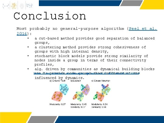 Conclusion Most probably no general-purpose algorithm (Peel et al. 2016): • • a cut-based