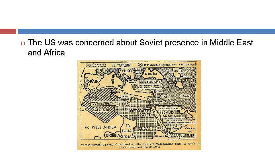  The US was concerned about Soviet presence in Middle East and Africa 