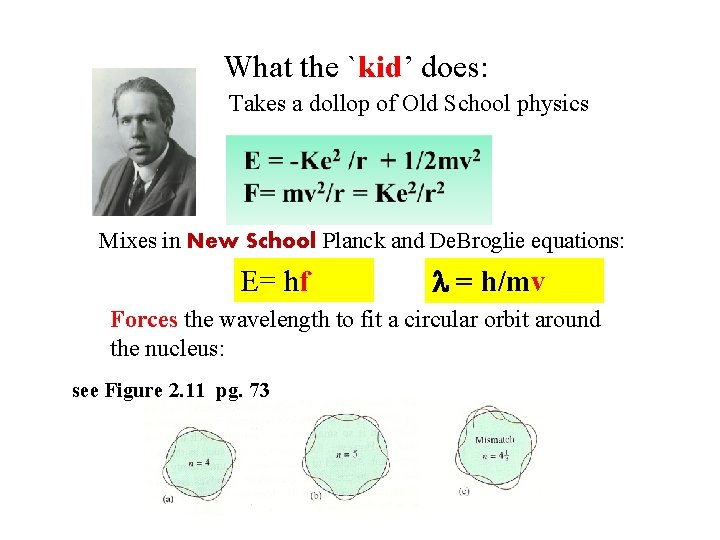 What the `kid’ does: Takes a dollop of Old School physics Mixes in New