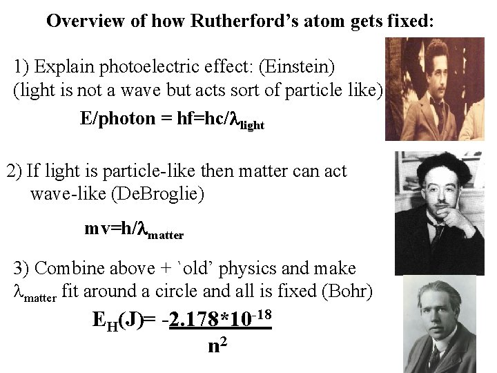 Overview of how Rutherford’s atom gets fixed: 1) Explain photoelectric effect: (Einstein) (light is