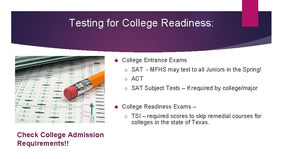 Testing for College Readiness: College Entrance Exams o SAT - MFHS may test to