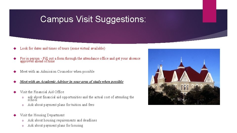 Campus Visit Suggestions: Look for dates and times of tours (some virtual available) For