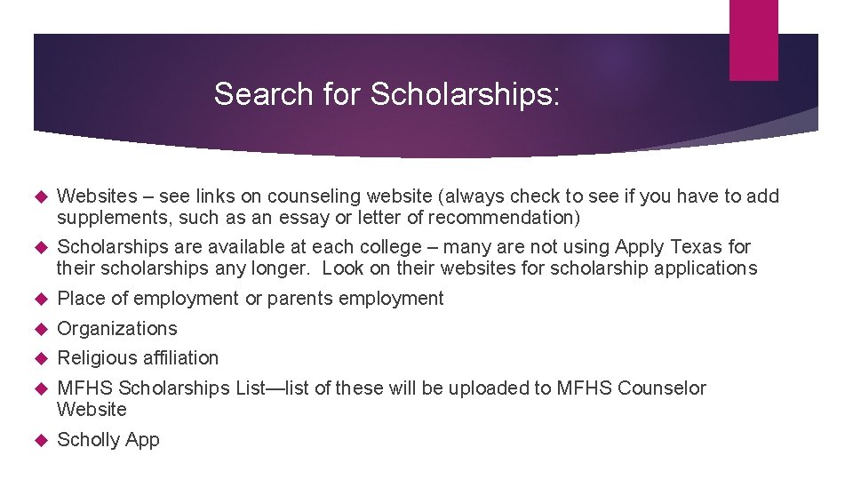 Search for Scholarships: Websites – see links on counseling website (always check to see