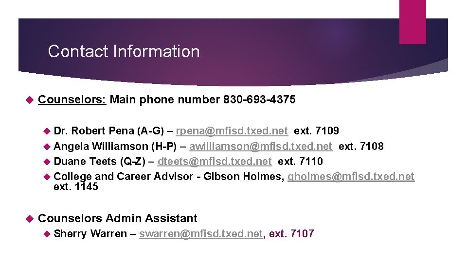 Contact Information Counselors: Main phone number 830 -693 -4375 Dr. Robert Pena (A-G) –