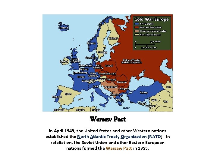 The NATO Nations vs. The NATO vs. The Warsaw Pact In April 1949, the