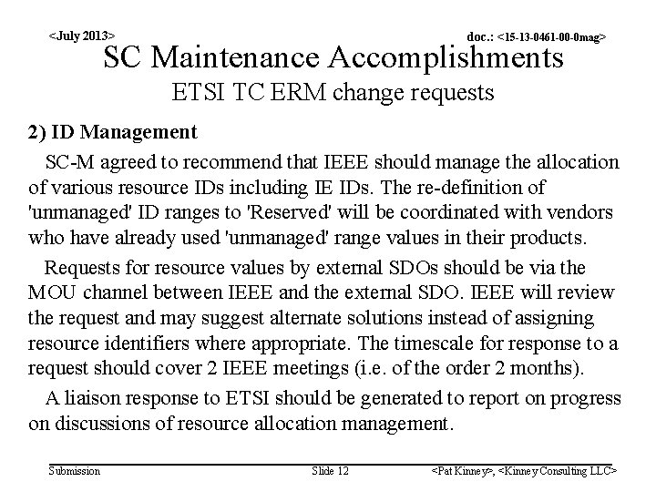 <July 2013> doc. : <15 -13 -0461 -00 -0 mag> SC Maintenance Accomplishments ETSI