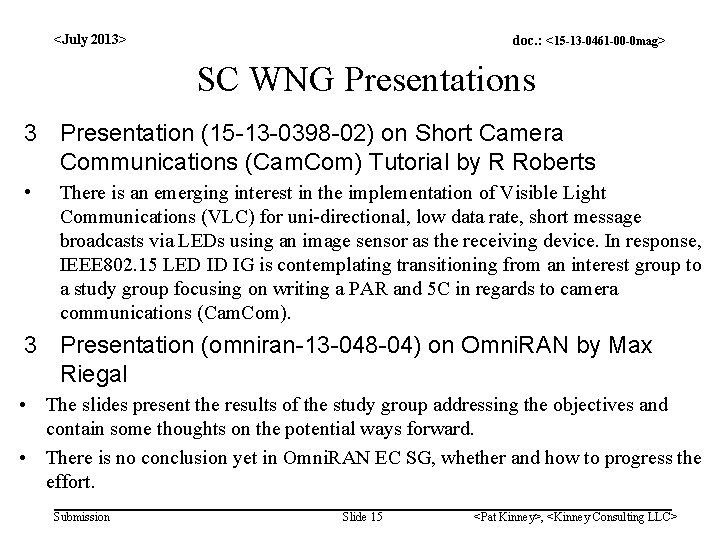 <July 2013> doc. : <15 -13 -0461 -00 -0 mag> SC WNG Presentations 3