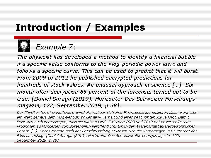 Introduction / Examples Example 7: The physicist has developed a method to identify a