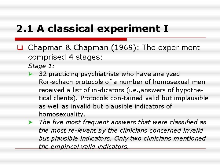 2. 1 A classical experiment I q Chapman & Chapman (1969): The experiment comprised