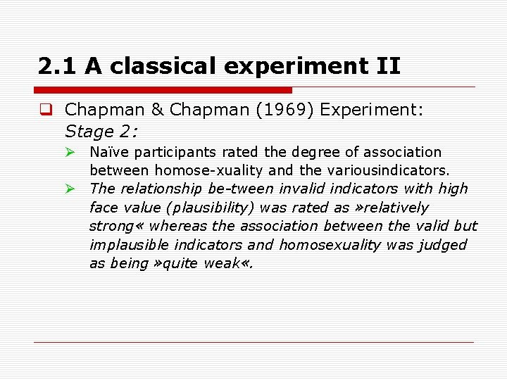 2. 1 A classical experiment II q Chapman & Chapman (1969) Experiment: Stage 2: