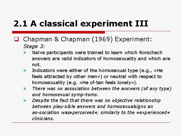 2. 1 A classical experiment III q Chapman & Chapman (1969) Experiment: Stage 3: