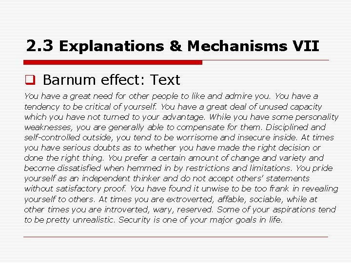 2. 3 Explanations & Mechanisms VII q Barnum effect: Text You have a great