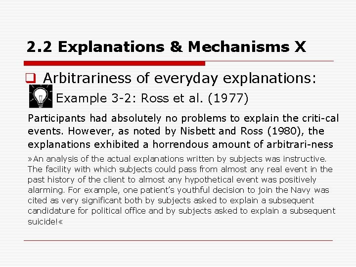 2. 2 Explanations & Mechanisms X q Arbitrariness of everyday explanations: Example 3 2: