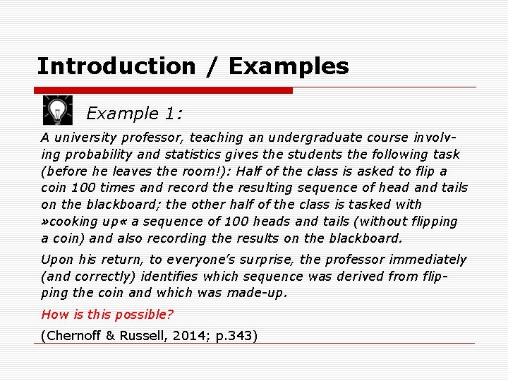 Introduction / Examples Example 1: A university professor, teaching an undergraduate course involv ing