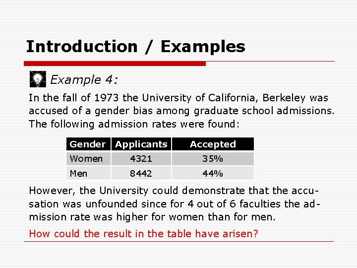 Introduction / Examples Example 4: In the fall of 1973 the University of California,