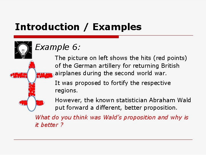 Introduction / Examples Example 6: The picture on left shows the hits (red points)