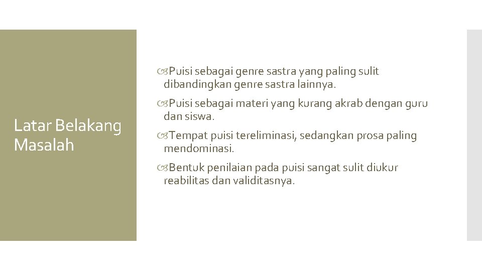  Puisi sebagai genre sastra yang paling sulit dibandingkan genre sastra lainnya. Latar Belakang