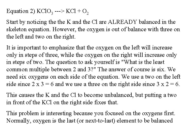 Equation 2) KCl. O 3 ---> KCl + O 2 Start by noticing the