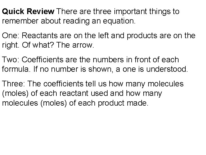 Quick Review There are three important things to remember about reading an equation. One: