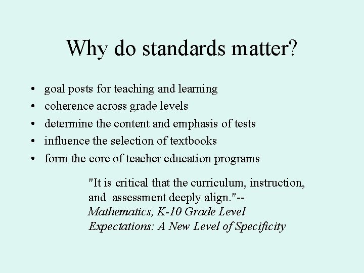 Why do standards matter? • • • goal posts for teaching and learning coherence Why do standards matter? • • • goal posts for teaching and learning coherence