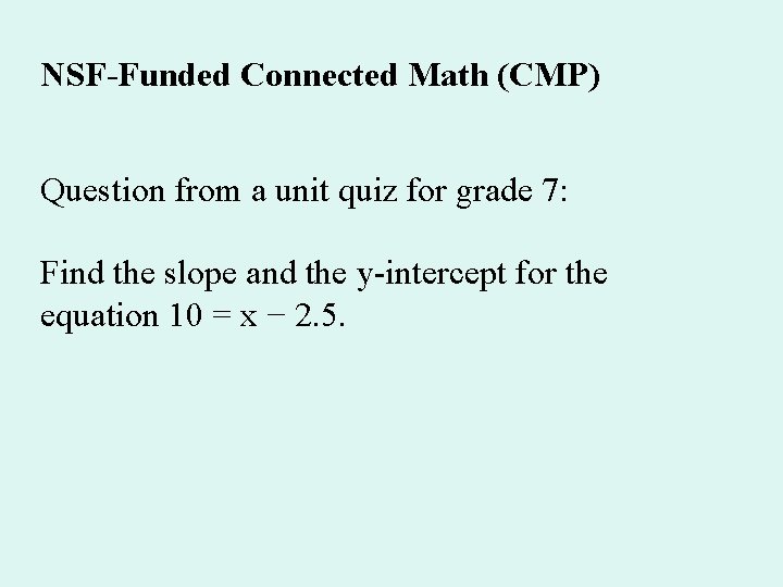 NSF-Funded Connected Math (CMP) Question from a unit quiz for grade 7: Find the NSF-Funded Connected Math (CMP) Question from a unit quiz for grade 7: Find the