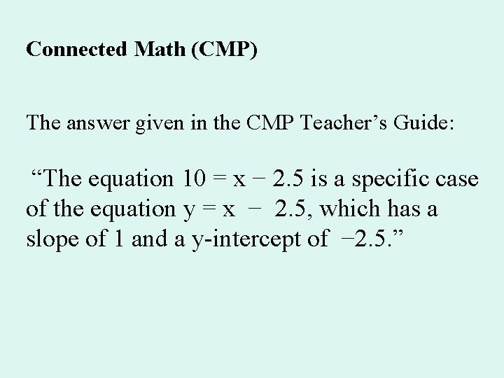 Connected Math (CMP) The answer given in the CMP Teacher’s Guide: “The equation 10 Connected Math (CMP) The answer given in the CMP Teacher’s Guide: “The equation 10