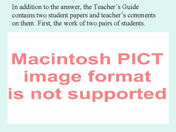 In addition to the answer, the Teacher’s Guide contains two student papers and teacher’s In addition to the answer, the Teacher’s Guide contains two student papers and teacher’s