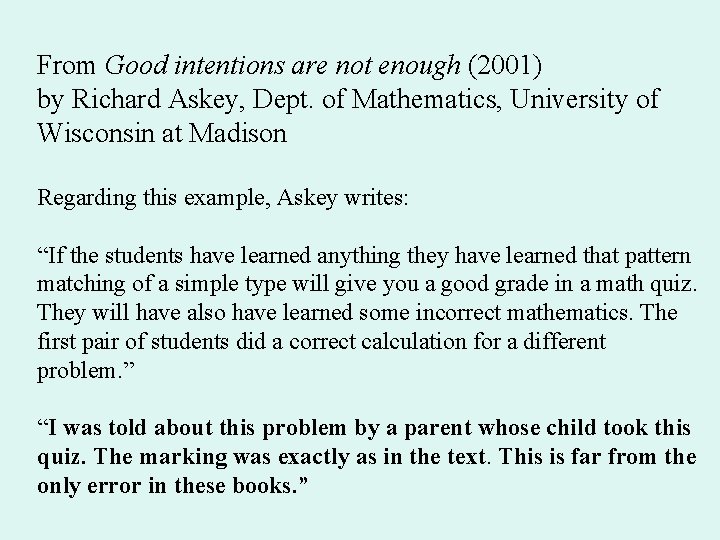 From Good intentions are not enough (2001) by Richard Askey, Dept. of Mathematics, University From Good intentions are not enough (2001) by Richard Askey, Dept. of Mathematics, University