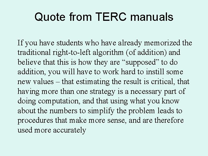 Quote from TERC manuals If you have students who have already memorized the traditional Quote from TERC manuals If you have students who have already memorized the traditional
