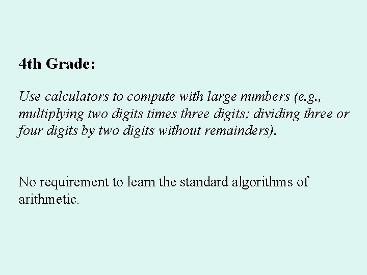 4 th Grade: Use calculators to compute with large numbers (e. g. , multiplying 4 th Grade: Use calculators to compute with large numbers (e. g. , multiplying