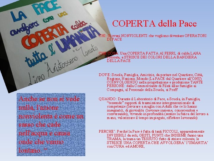 COPERTA della Pace CHI: Giovani NONVIOLENTI che vogliono diventare OPERATORI DI PACE CHE COSA: