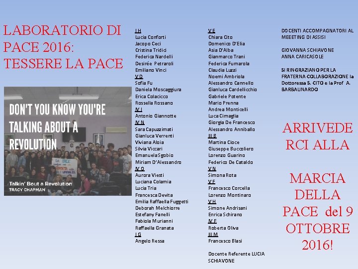 LABORATORIO DI PACE 2016: TESSERE LA PACE IH Lucia Conforti Jacopo Ceci Cristina Tridici