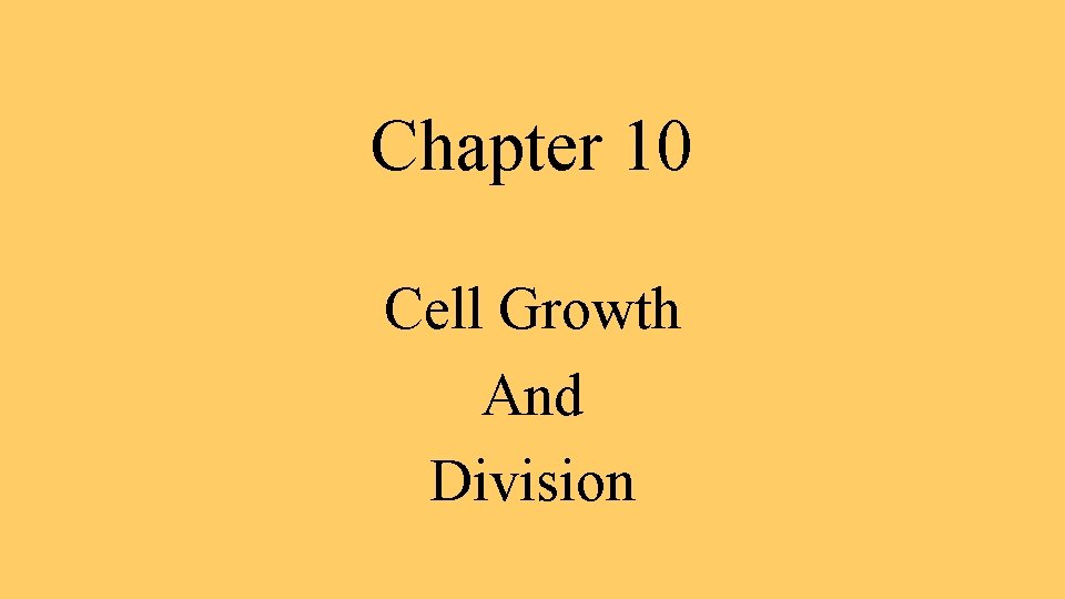 Chapter 10 Cell Growth And Division I Cell