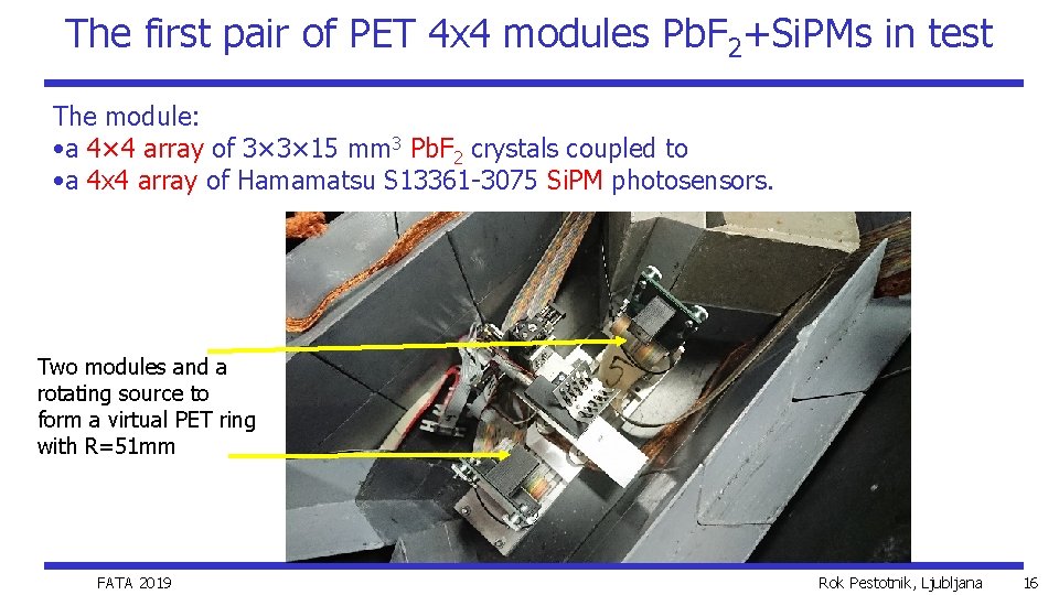 The first pair of PET 4 x 4 modules Pb. F 2+Si. PMs in