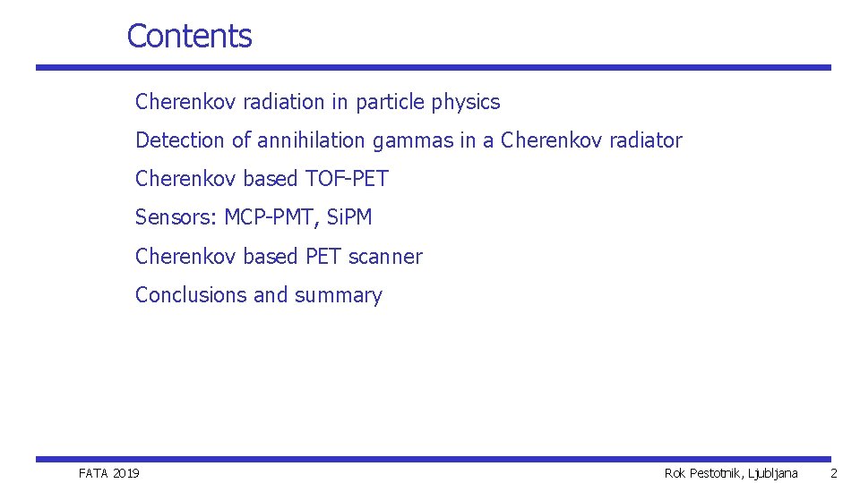 Contents Cherenkov radiation in particle physics Detection of annihilation gammas in a Cherenkov radiator